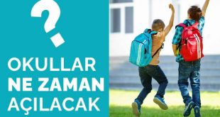 okullar ne zaman açılacak